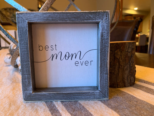 Best Mom Ever Sign